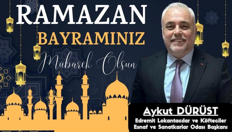Aykut Dürüst’te Ramazan Bayramı mesajı
