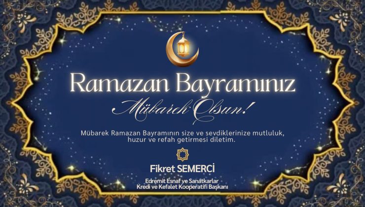 Başkan Semerci’den Ramazan Bayramı mesajı
