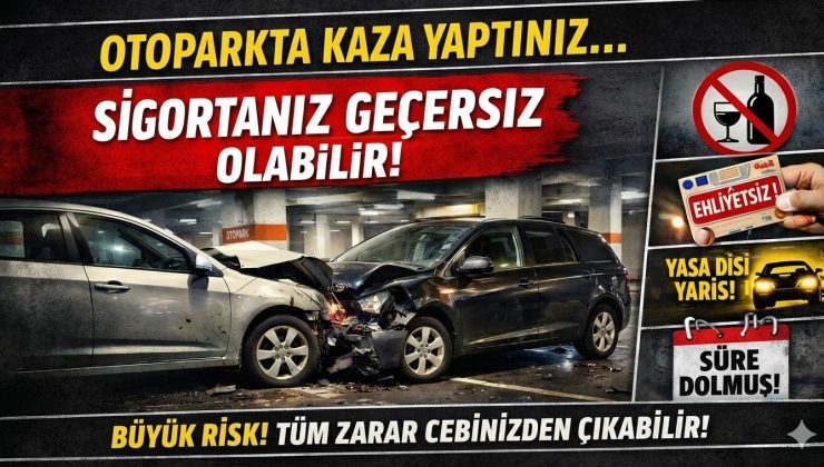 Otoparkta kaza yaptınız… Sigortanız geçersiz olabilir!