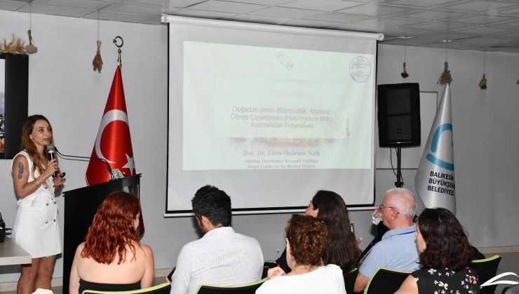 Uluslararası Balıkesir Aromaterapi Festivali’nde ölmez çiçeğin kozmetik potansiyeli konuşuldu
